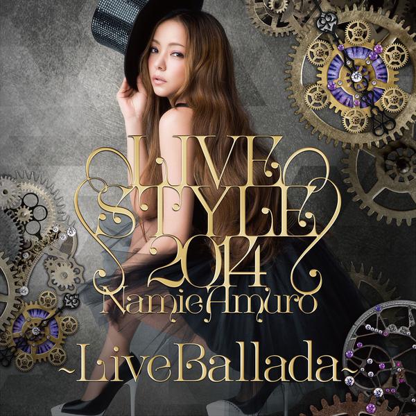 CD「ｎａｍｉｅ ａｍｕｒｏ ＬＩＶＥ ＳＴＹＬＥ ２０１４～ＬＩＶＥ Ｂａｌｌａｄａ～」作品詳細 - GEO Online/ゲオオンライン