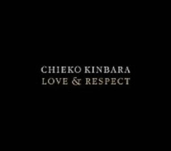 CD「LOVE AND RESPECT～CHIEKO KINBARA COLABORATION ALBUM～」作品詳細 GEO